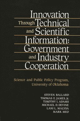 Steven Ballard, Thomas E. James Jr., Timothy I. Adams, Michael D. Devine, Lani L. Malysa, Mark Meo, Jr. James, Thomas E., Thomas E. James - Innovation Through Technical and Scientific Information, Inbunden