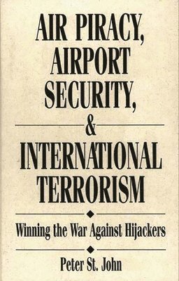 bokomslag Air Piracy, Airport Security, and International Terrorism