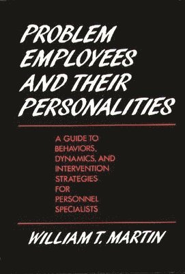 William Martin - Problem Employees and Their Personalities, Inbunden