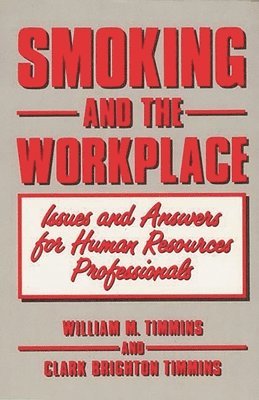 William M. Timmins, Clark Brighton Timmins - Smoking and the Workplace, Inbunden