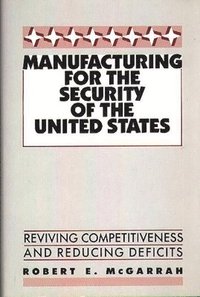 bokomslag Manufacturing for the Security of the United States