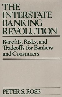 bokomslag The Interstate Banking Revolution