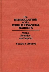 bokomslag The Deregulation of the World Financial Markets