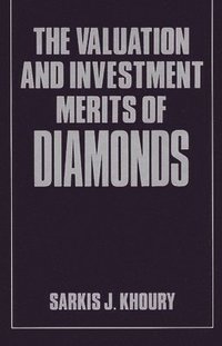 bokomslag The Valuation and Investment Merits of Diamonds