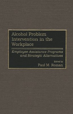 bokomslag Alcohol Problem Intervention in the Workplace