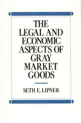 bokomslag Legal and Economic Aspects of Gray Market Goods