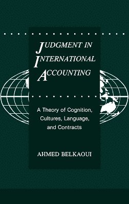 Ahmed Riahi-Belkaoui - Judgment in International Accounting, Inbunden