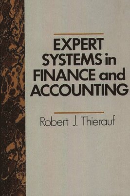 Robert J. Thierauf - Expert Systems in Finance and Accounting, Inbunden