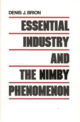 Essential Industry and the NIMBY Phenomenon 1