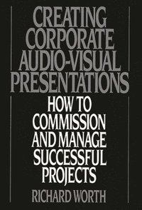 bokomslag Creating Corporate Audio-Visual Presentations