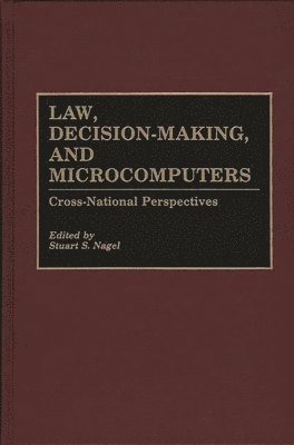 Stuart S. Nagel - Law, Decision-Making, and Microcomputers, Inbunden