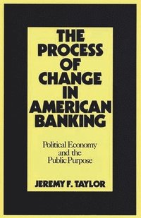 bokomslag The Process of Change in American Banking