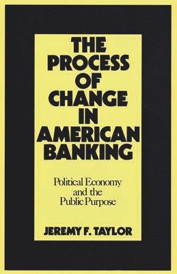 The Process of Change in American Banking 1