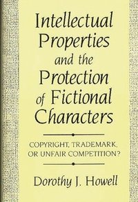 bokomslag Intellectual Properties and the Protection of Fictional Characters