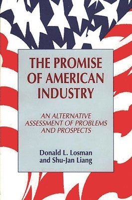 Shu Jan Liang, Donald Losman - Promise of American Industry, Inbunden