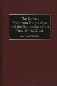 bokomslag The Kuwait Petroleum Corporation and the Economics of the New World Order