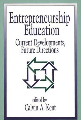 Calvin A. Kent - Entrepreneurship Education, Inbunden