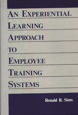 An Experiential Learning Approach to Employee Training Systems 1