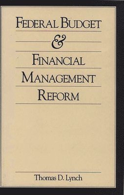 Thomas Lynch - Federal Budget and Financial Management Reform, Inbunden