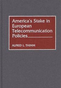 bokomslag America's Stake in European Telecommunication Policies