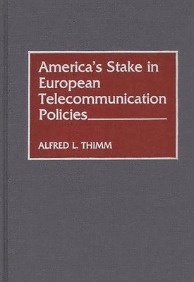 bokomslag America's Stake in European Telecommunication Policies