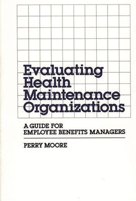 Evaluating Health Maintenance Organizations 1