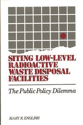 Siting Low-Level Radioactive Waste Disposal Facilities 1