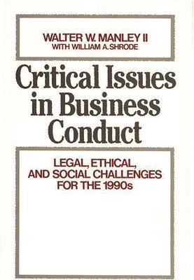 Walter W. Manley Ii, William A. Shrode - Critical Issues in Business Conduct, Inbunden