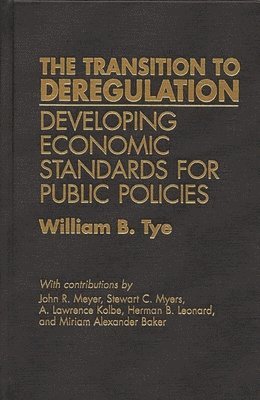William Tye, William B. Tye, W. B. Tye - Transition to Deregulation, Inbunden