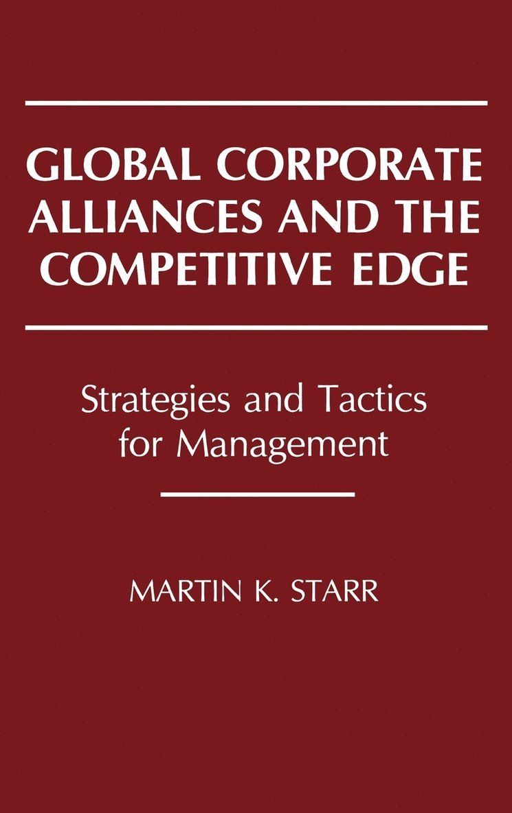 Martin K. Starr - Global Corporate Alliances and the Competitive Edge, Inbunden