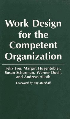 Work Design for the Competent Organization 1