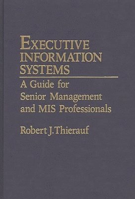 Robert J. Thierauf - Executive Information Systems, Inbunden
