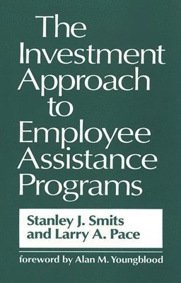 The Investment Approach to Employee Assistance Programs 1