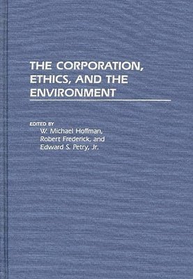 bokomslag The Corporation, Ethics, and the Environment