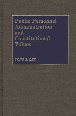 Public Personnel Administration and Constitutional Values 1