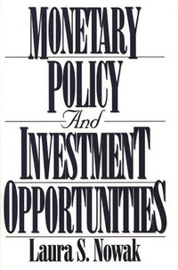bokomslag Monetary Policy and Investment Opportunities