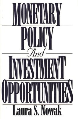 bokomslag Monetary Policy and Investment Opportunities