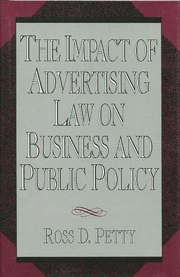 bokomslag The Impact of Advertising Law on Business and Public Policy