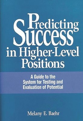 Melany E. Baehr - Predicting Success in Higher-Level Positions, Inbunden