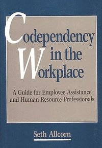 bokomslag Codependency in the Workplace