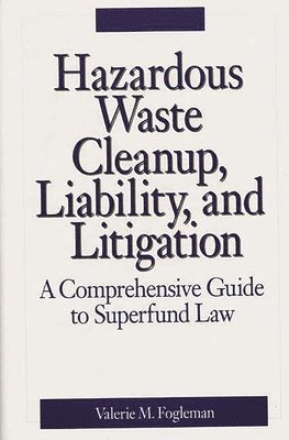 Hazardous Waste Cleanup, Liability, and Litigation 1