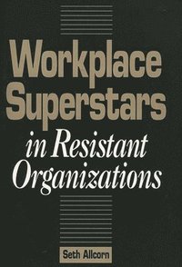 bokomslag Workplace Superstars in Resistant Organizations