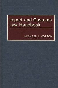 bokomslag Import and Customs Law Handbook