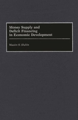 Money Supply and Deficit Financing in Economic Development 1