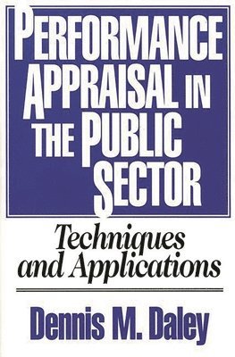 Dennis M. Daley - Performance Appraisal in the Public Sector, Inbunden