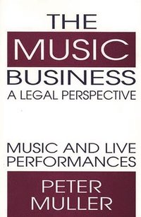 bokomslag The Music Business-A Legal Perspective