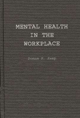Donna R. Kemp - Mental Health in the Workplace, Inbunden