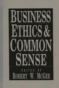 bokomslag Business Ethics and Common Sense