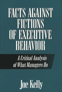 bokomslag Facts Against Fictions of Executive Behavior