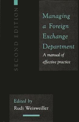 Rudi Weisweiller - Managing a Foreign Exchange Department, Inbunden